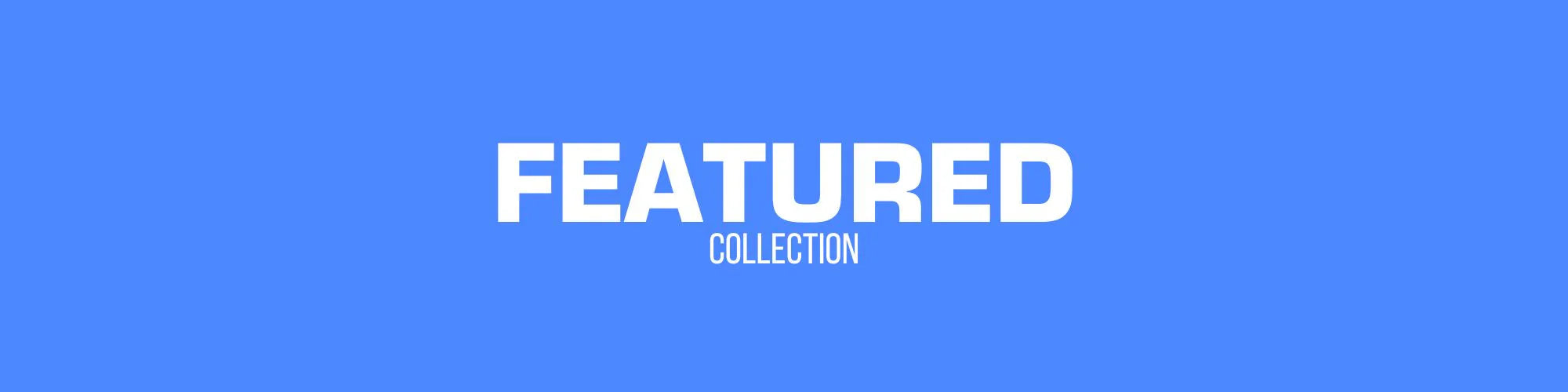 Featured Collection